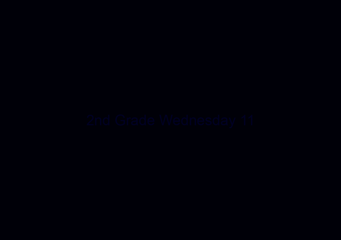 2nd Grade Wednesday 11/8/23